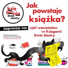 Jak powstaje książka? - cykl warsztat&oacute;w w Księgarni Dwie Siostry