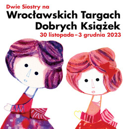 30.11–03.12.2023 | Dwie Siostry na Wrocławskich Targach Dobrych Książek