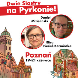 19&ndash;21.06 | Dwie Siostry na Festiwalu Fantastyki Pyrkon