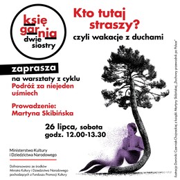 26.07 | Kto tutaj straszy? ‒  czyli wakacje z duchami