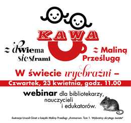 W świecie wyobraźni &ndash; Kawa z Dwiema Siostrami i Maliną Prześlugą