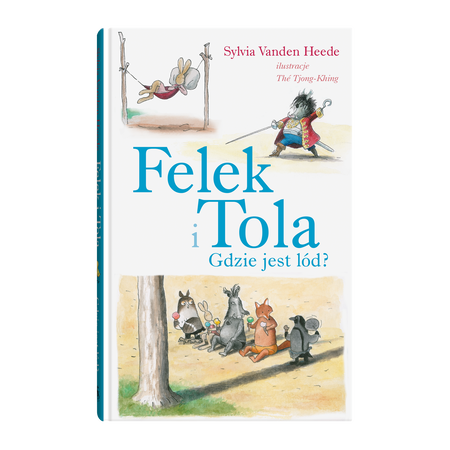 Okładka książki Felek i Tola. Gdzie jest lód?