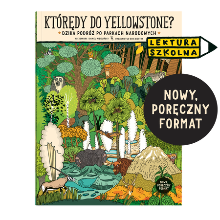 Okładka książki Kt&oacute;rędy do Yellowstone? (format podręczny)