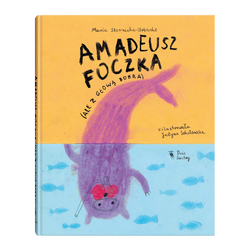 książka Amadeusz Foczka (ale z głową bobra)