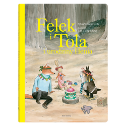 książka Felek i Tola i urodziny Henia