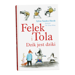 książka Felek i Tola. Dzik jest dziki