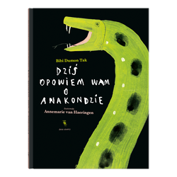 książka Dziś opowiem wam o anakondzie