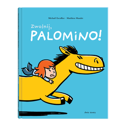książka Zwolnij, Palomino!